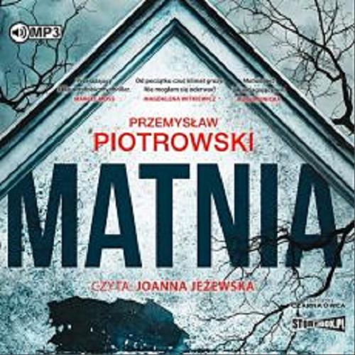 Okładka książki Matnia : [Dokument dźwiękowy] / Przemysław Piotrowski.