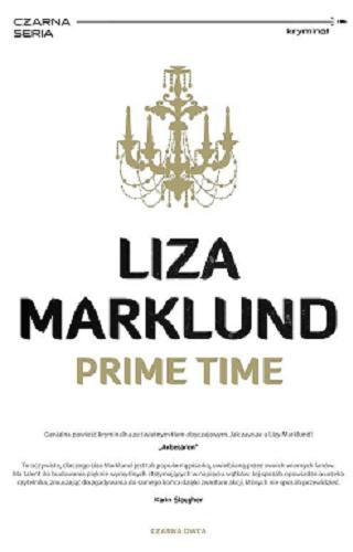 Okładka książki Prime Time / Liza Marklund ; przełożyła Elżbieta Frątczak-Nowotny.