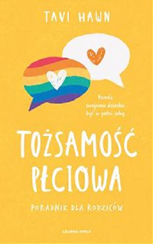 Okładka książki Tożsamość płciowa : poradnik dla rodziców / Tavi Hawn ; przełożyła Agata Ostrowska.