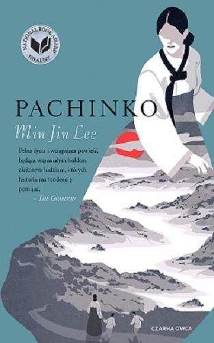 Okładka książki Pachinko / Min Jin Lee ; przełożyła Urszula Gardner.