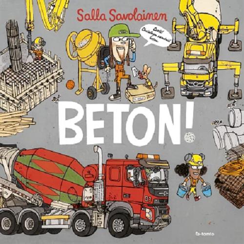 Okładka książki Beton! / Salla Savonainen ; przełożyła Bożena Kojro.