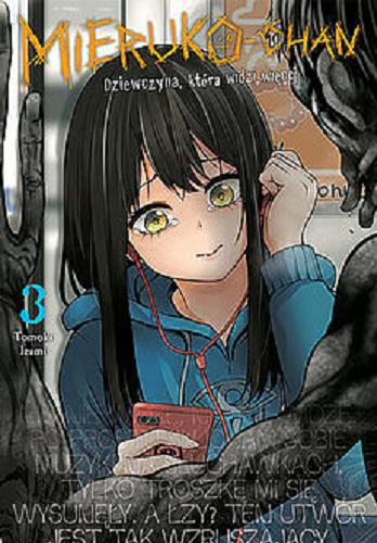Okładka książki  Mieruko-chan : dziewczyna, która widzi więcej. 3  3