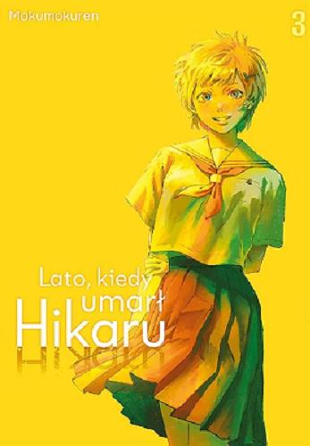 Okładka książki Lato, kiedy umarł Hikaru. 3 / autor: Mokumokuren ; tłumaczenie: Patryk Skorupa.
