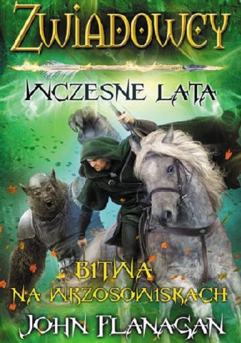 Okładka książki Bitwa na Wrzosowiskach / John Flanagan ; tłumaczenie Małgorzata Kaczarowska.