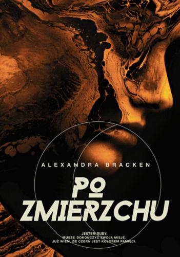 Okładka książki Po zmierzchu / Alexandra Bracken ; przełożyła Magdalena Krzysik.