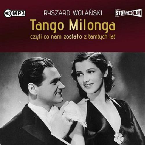 Okładka książki  Tango milonga czyli Co nam zostało z tamtych lat [Dokument dźwiękowy]  13