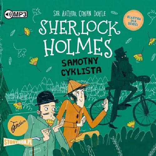 Okładka  Samotny cyklista [Dokument dźwiękowy] / [oryginał] Arthur Conan Doyle ; adaptacja Stephanie Baudet ; przekład Mariusz Berowski.