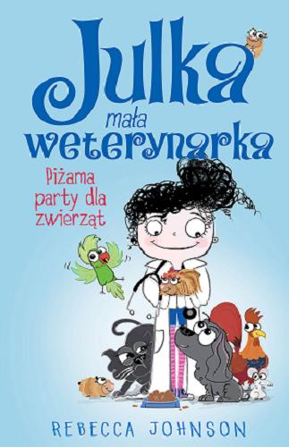 Okładka  Piżama party dla zwierząt / Rebecca Johnson ; ilustracje Kyla May ; [tłumaczenie: Marta Szelichowska].