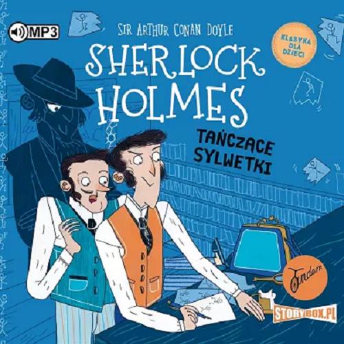 Okładka  Tańczące sylwetki [Dokument dźwiękowy] / [oryginał] sir Arthur Conan Doyle ; adaptacja: Stephanie Baudet ; tłumaczenie: Mariusz Berowski.