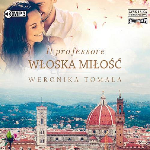 Okładka książki Il professore [Dokument dźwiękowy] : włoska miłość / Weronika Tomala.