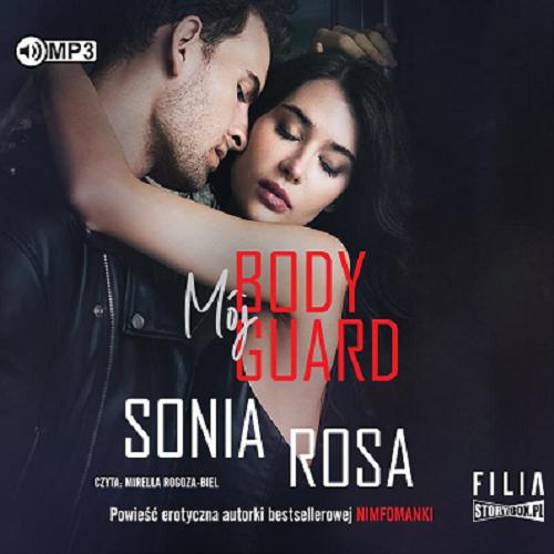 Okładka  Mój bodyguard [Dokument dźwiękowy] / Sonia Rosa.