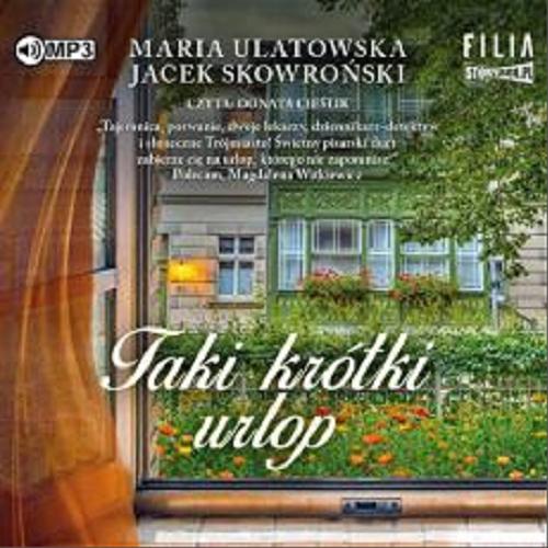 Okładka książki Taki krótki urlop : [Dokument dźwiękowy] / Maria Ulatowska, Jacek Skowroński.