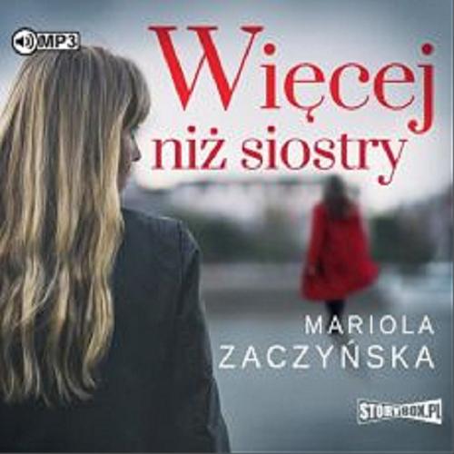 Okładka  Więcej niż siostry : [Dokument dźwiękowy] / Mariola Zaczyńska.