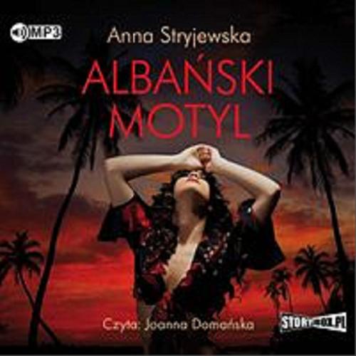 Okładka  Albański motyl [Dokument dźwiękowy] / Anna Stryjewska.
