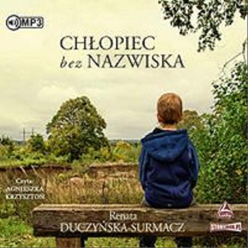 Okładka książki Chłopiec bez nazwiska [Dokument dźwiękowy] / Renata Duczyńska-Surmacz.