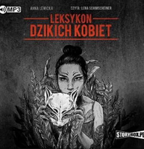 Okładka  Leksykon dzikich kobiet [Dokument dźwiękowy] / Anna Lewicka.