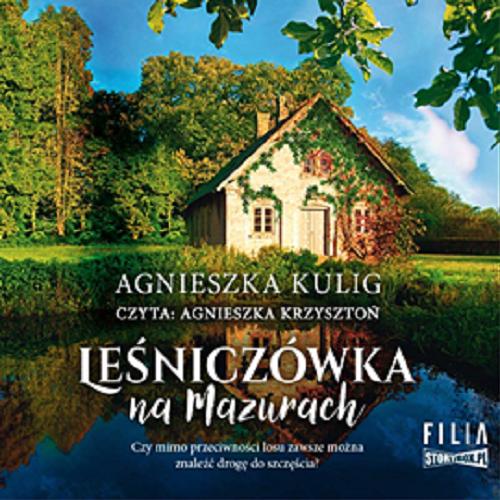 Okładka  Leśniczówka na Mazurach : [Dokument dźwiękowy] / Agnieszka Kulig.