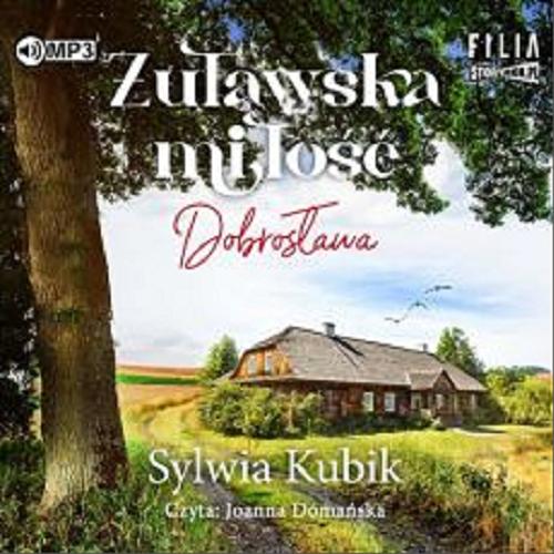 Okładka  Żuławska miłość : [Dokument dźwiękowy] / Dobrosława / Sylwia Kubik.