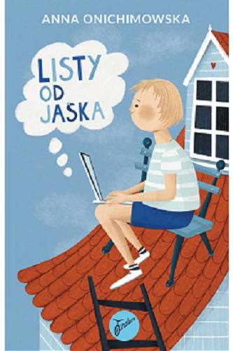 Okładka  Listy od Jaśka / Anna Onichimowska ; ilustracje: Natalia Harańczyk.