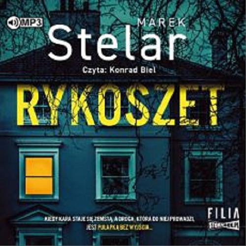 Okładka książki Rykoszet : [Dokument dźwiękowy] / Marek Stelar.