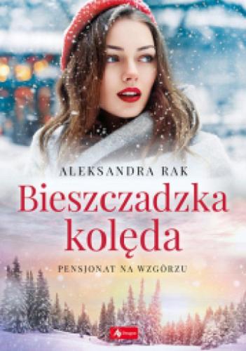 Okładka książki Bieszczadzka kolęda / Aleksandra Rak.