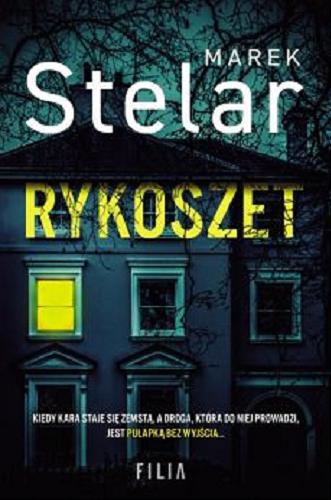 Okładka książki Rykoszet / Marek Stelar.