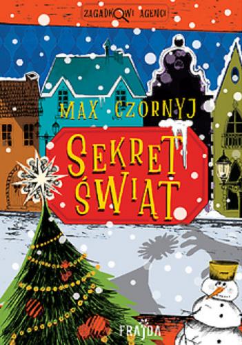 Okładka  Sekret świąt / Max Czornyj ; ilustracje Ola Stępień.