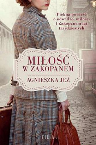 Okładka książki Miłość w Zakopanem / Agnieszka Jeż.