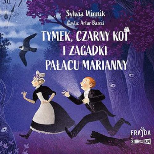 Okładka książki Tymek, Czarny Kot i zagadki Pałacu Marianny [Dokument dźwiękowy] / Sylwia Winnik.