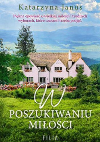 Okładka książki W poszukiwaniu miłości / Katarzyna Janus.