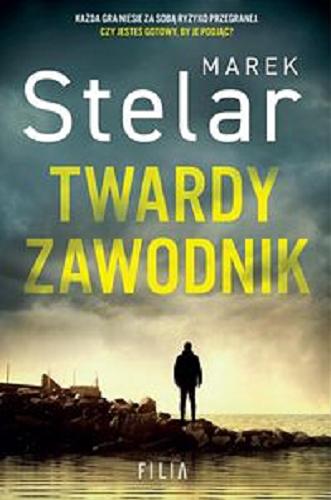 Okładka książki Twardy zawodnik / Marek Stelar.