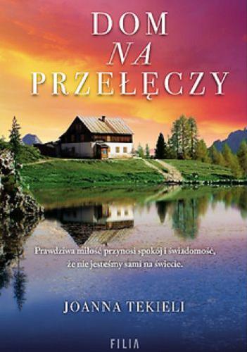 Okładka książki Dom na przełęczy / Joanna Tekieli.