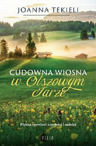 Okładka książki Cudowna wiosna w Olszowym Jarze / Joanna Tekieli.