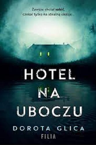 Okładka książki Hotel na uboczu / Dorota Glica.