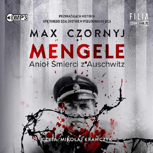 Okładka  Mengele [Dokument dźwiękowy] : Anioł Śmierci z Auschwitz / Max Czornyj.