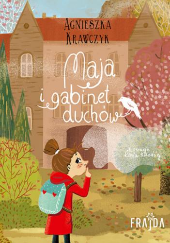Okładka książki Maja i gabinet duchów / Agnieszka Krawczyk ; ilustracje Kasia Kołodziej.