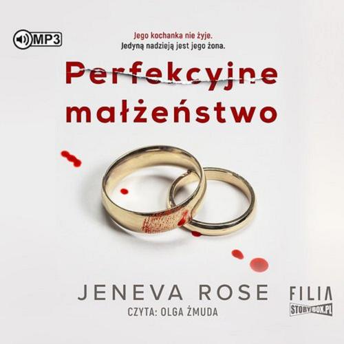 Okładka książki Perfekcyjne małżeństwo [Dokument dźwiękowy] / Jeneva Rose ; przekład: Klaudia Wyrwińska.