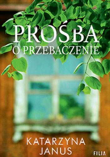 Okładka książki Prośba o przebaczenie / Katarzyna Janus.