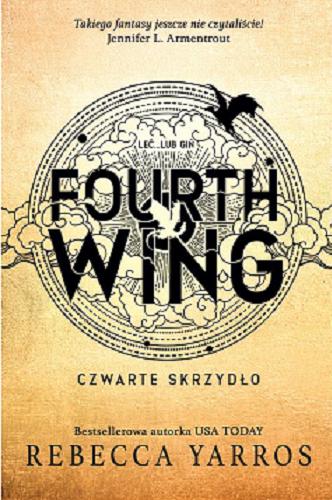 Okładka książki Fourth wing = czwarte skrzydło / Rebecca Yarros ; przełożyła Sylwia Chojnacka.
