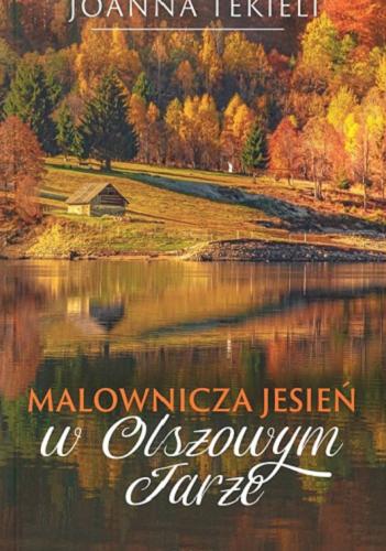Okładka książki Malownicza jesień w Olszowym Jarze / Joanna Tekieli.
