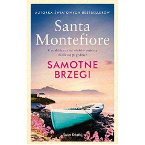 Okładka książki Samotne brzegi / Santa Montefiore ; z angielskiego przełożyła Małgorzata Szubert.