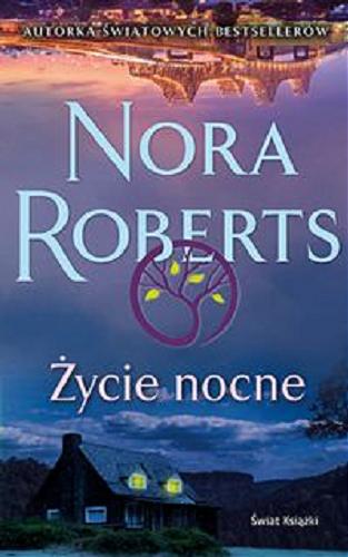 Okładka  Życie nocne / Nora Roberts ; z angielskiego przełożył Jan Kabat.
