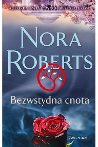 Okładka  Bezwstydna cnota / Nora Roberts ; z angielskiego przełożyła Małgorzata Szymanek.