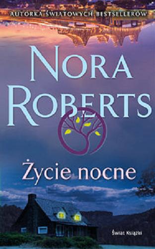 Okładka  Życie nocne / Nora Roberts ; z angielskiego przełożył Jan Kabat.
