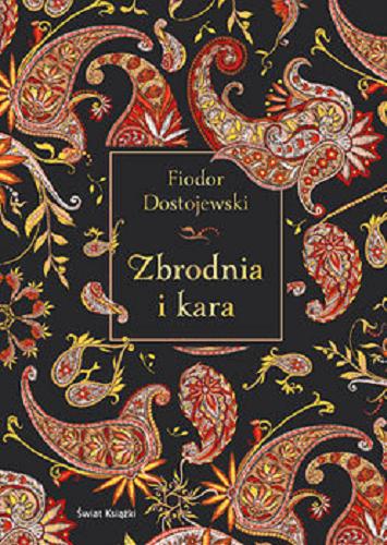 Okładka  Zbrodnia i kara / Fiodor Dostojewski ; z rosyjskiego przełożył Czesław Jastrzębiec-Kozłowski.