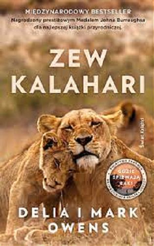 Okładka książki Zew Kalahari / Delia i Mark Owens ; z angielskiego przełożyła Maciejka Mazan.