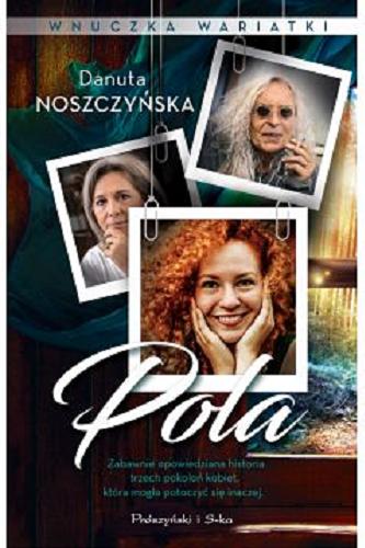 Okładka książki Pola / Danuta Noszczyńska.