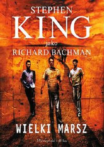 Okładka  Wielki marsz / Stephen King jako Richard Bachman ; przełożył Paweł Korombel.
