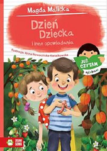 Okładka książki Dzień dziecka i inne opowiadania / Magda Malicka ; ilustracje: Anna Nowocińska-Kwiatkowska.