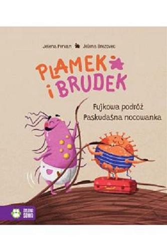 Okładka książki Fujkowa podróź / [tekst] Jelena Pervan ; [ilustracje] Jelena Brezovec ; przekład Marta Grabowska.